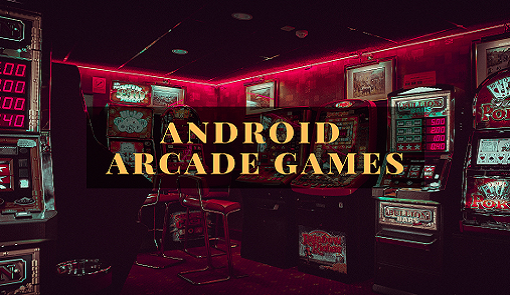 Android Arcade Games