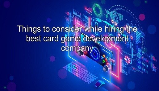 things-to-consider-when-hiring-game-developer-for-card-games